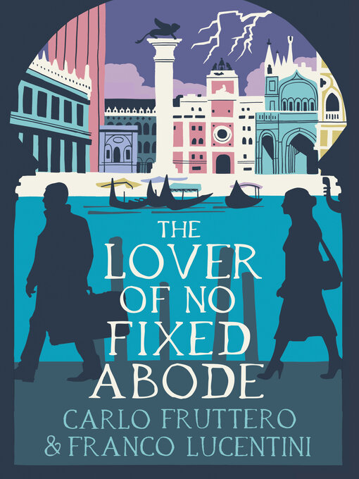 Title details for The Lover of No Fixed Abode by Franco Lucentini - Available